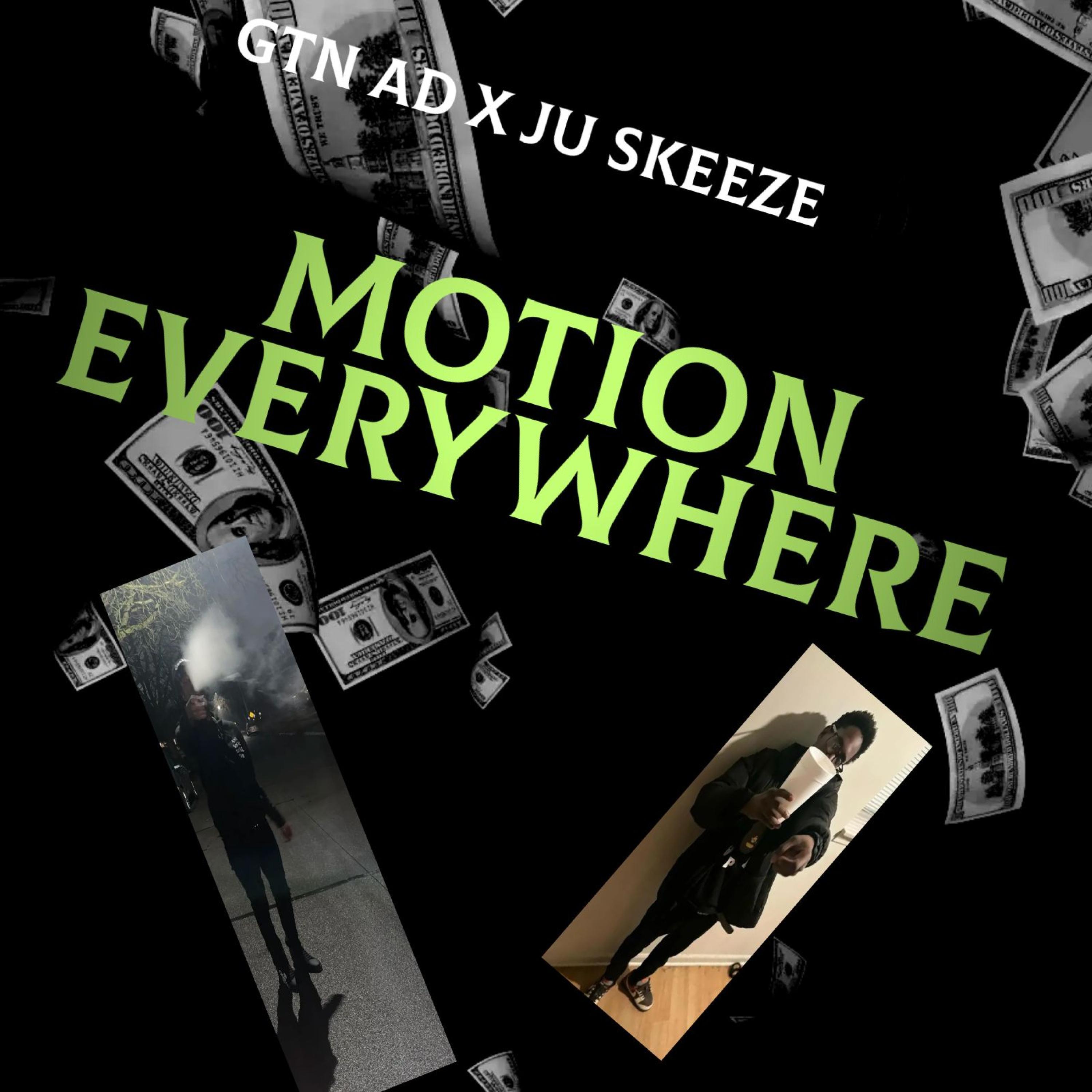Motion Everywhere (feat. Ju skeeze)