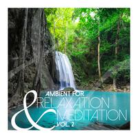 Ambient for Relaxation & Meditation, Vol. 2