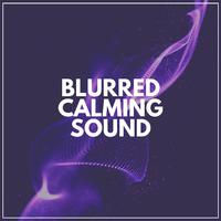 Blurred Calming Sound