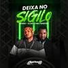 DJ MK o Mlk Sinistro - Deixa no Sigilo