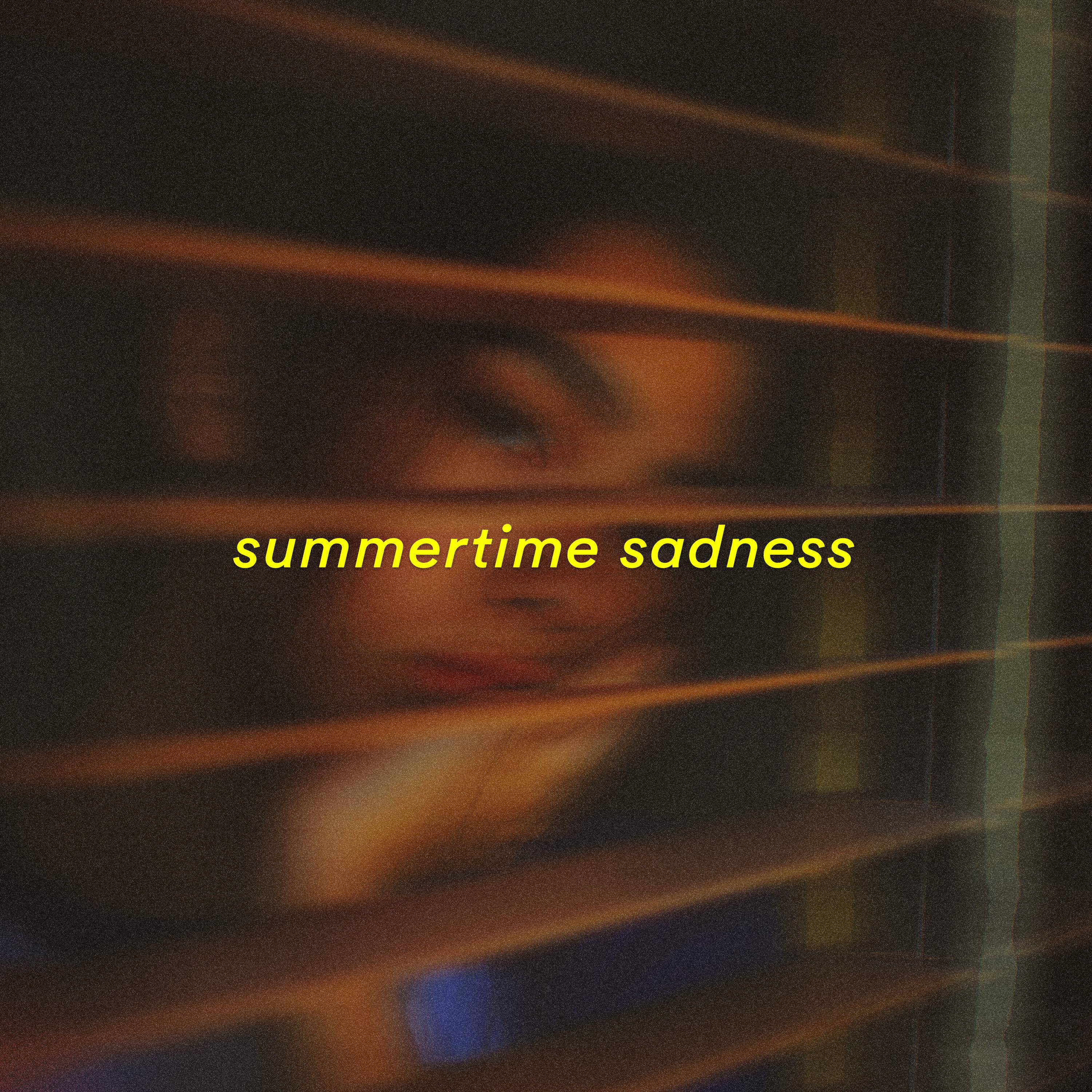 summertime sadness