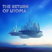 The Return of Utopia (Downbeat Selection)