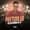 MC Gustavinho da VP - Particular