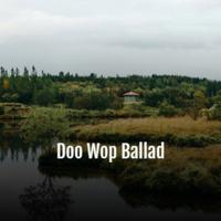 Doo Wop Ballad