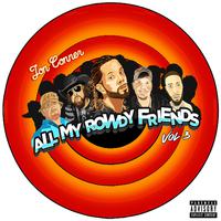 All My Rowdy Friends, Vol. 3