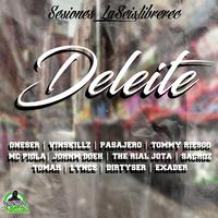 Deleite (feat. Oneser, Vinskillz, Pasajero, Tommy riesgo, Mc piola, Johnm doeh, The rial jota, Sacroz, Tomah, Lynce, Dirtyser & Exader)