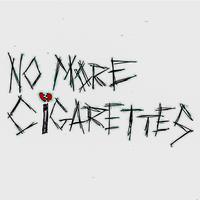 NO MORE CIGARETTES