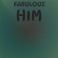 Fabulous Him