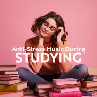 Anti-Stress Music During Studying