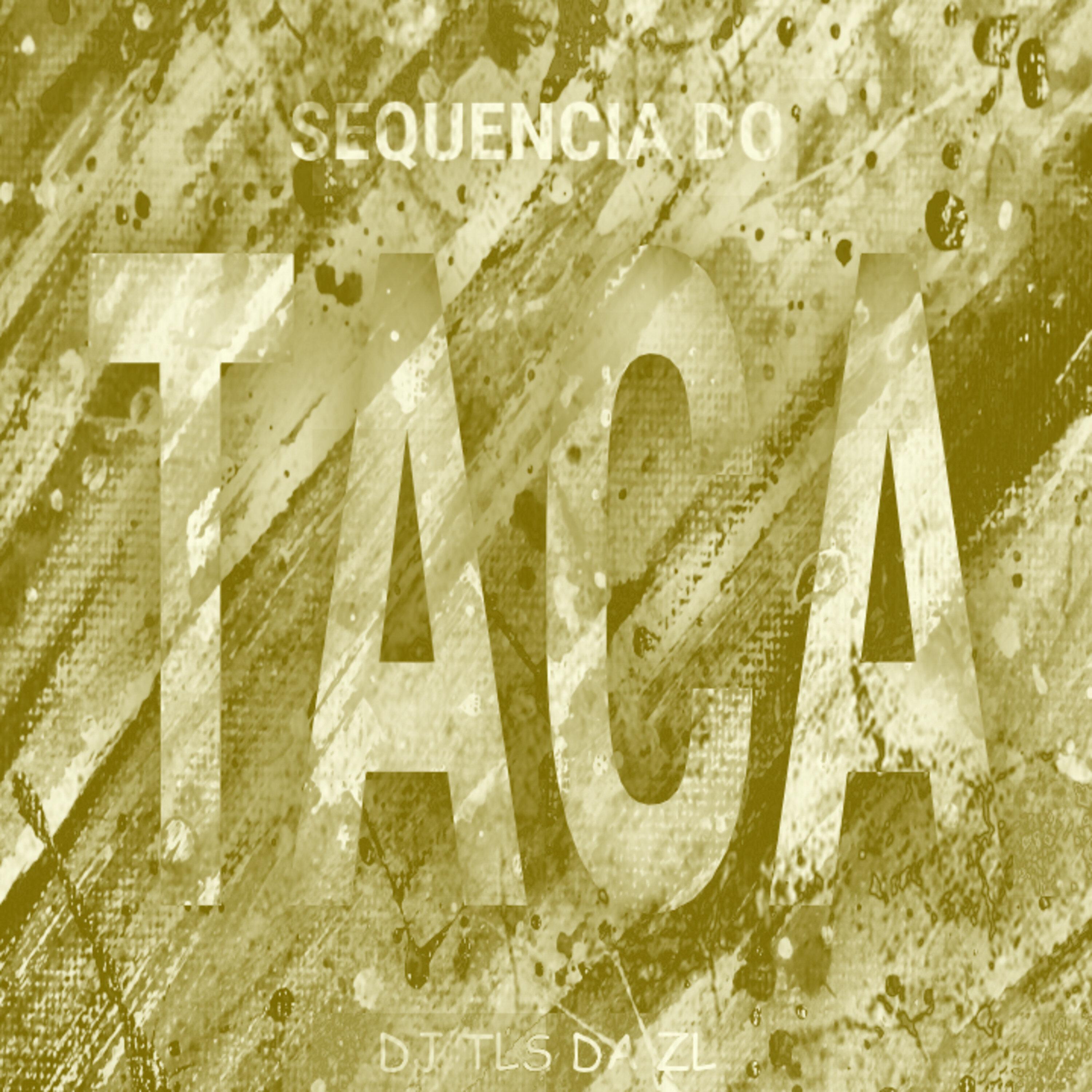 Sequencia do Taca (Slowed)