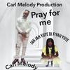 Carl melody - Pray for Me