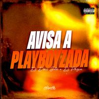 Avisa a Playboyzada