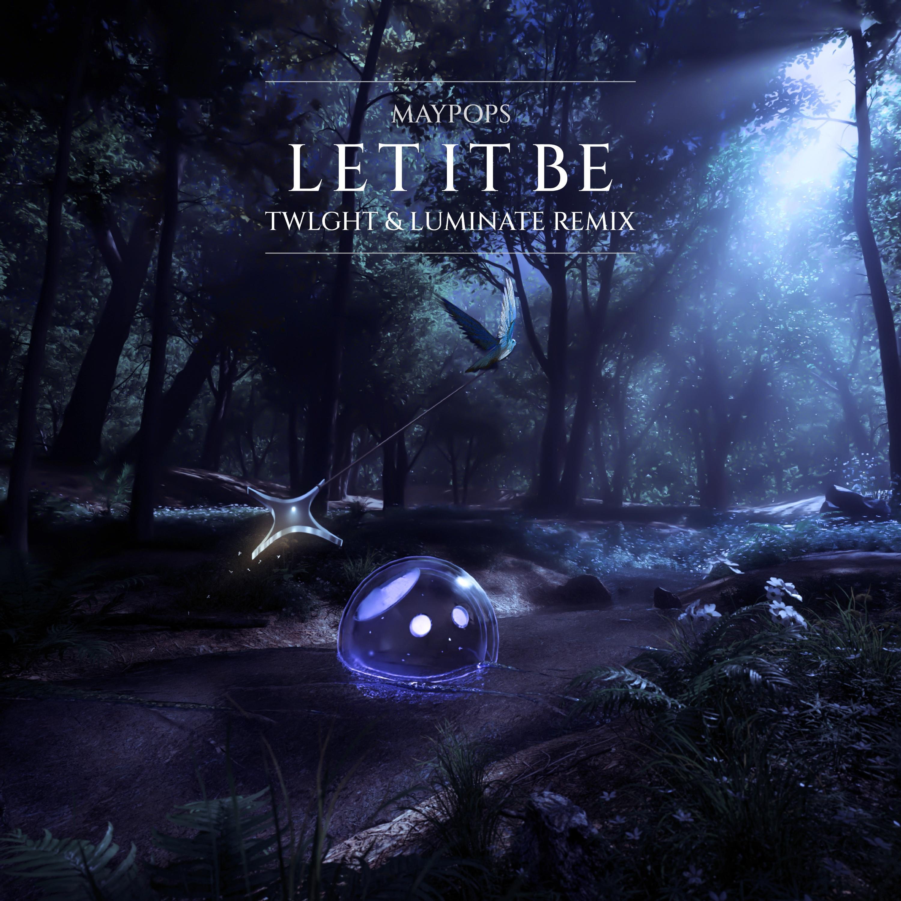 Let It Be (TWLGHT & LUMINATE Remix)