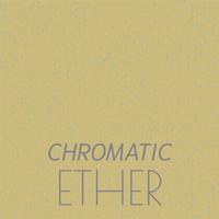 Chromatic Ether