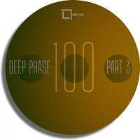 Deep Phase 100 Part 03