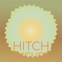 Hitch Excuse