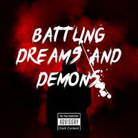 Battling Dreams and Demons