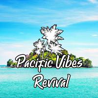 Pacific Vibes Revival