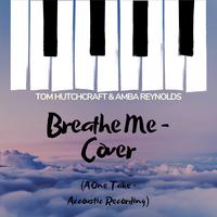 Breathe Me (feat. Amba Reynolds) [One Take]