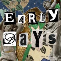 EARLY DAYS