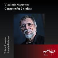 Vladimir Martynov: Canzone for 2 violins