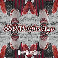 600 MONTHS AGO (feat. ADAM CUNNINGHAM)