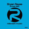 Bryan Reyes - Xcuse Me! (Deep Influence & Bryan Reyes House Mix)