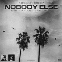 Nobody Else (feat. Bobby John)