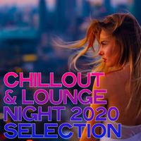 Chillout & Lounge Night 2020 Selection