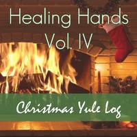 Healing Hands, Vol. IV: Christmas Yule Log