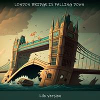 London Bridge Is Falling Down (Lilo Version)