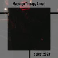 Massage Therapy Ahead Select 2023