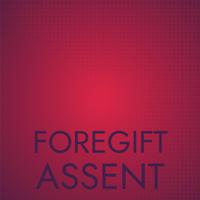 Foregift Assent