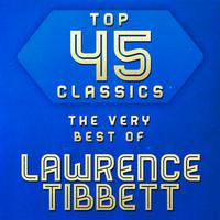 Top 45 Classics - The Very Best of Lawrence Tibbett