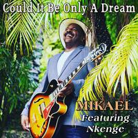 Could It Be Only a Dream (feat. Nkenge)