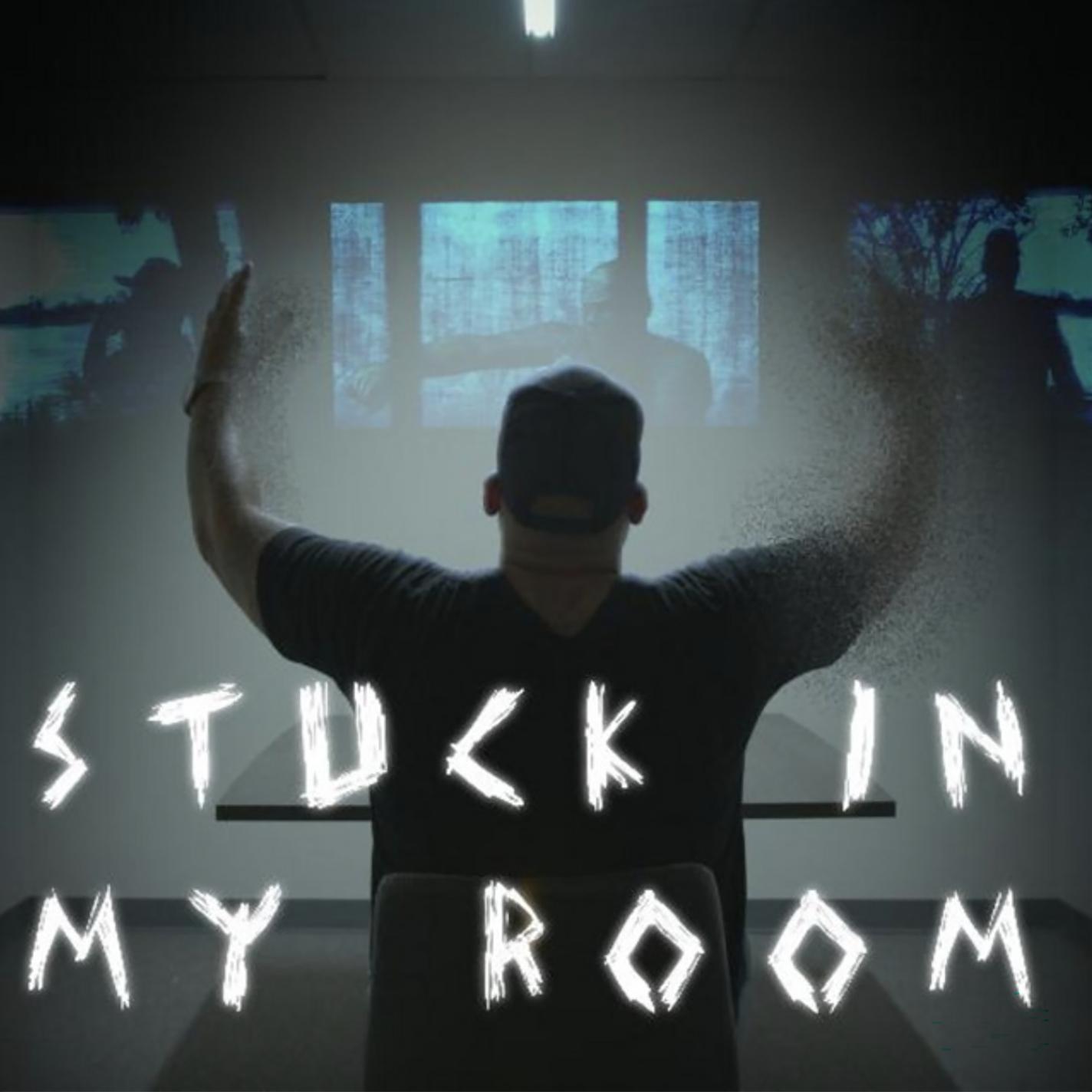 Stuck in My Room