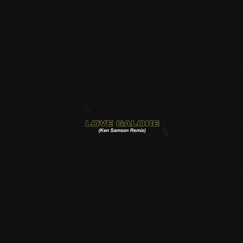 Love Galore (Ken Samson Remix)