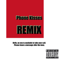 phone kisses remix