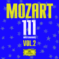 Mozart: 111 Masterworks, Vol. 2