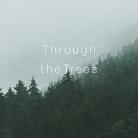 Through the Trees