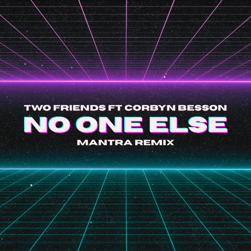 No One Else (feat. Corbyn Besson) (Mantra Remix)