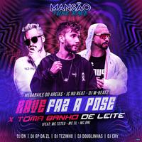 Rave Faz a Pose X Toma Banho de Leite (Mansão Funk Rave)