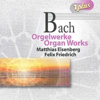 BACH, J.S.: Organ Music (Eisenberg, Friedrich)