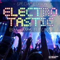 Electrotastic Ibiza Wants Electro