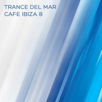 Trance Del Mar - Cafe Ibiza 8