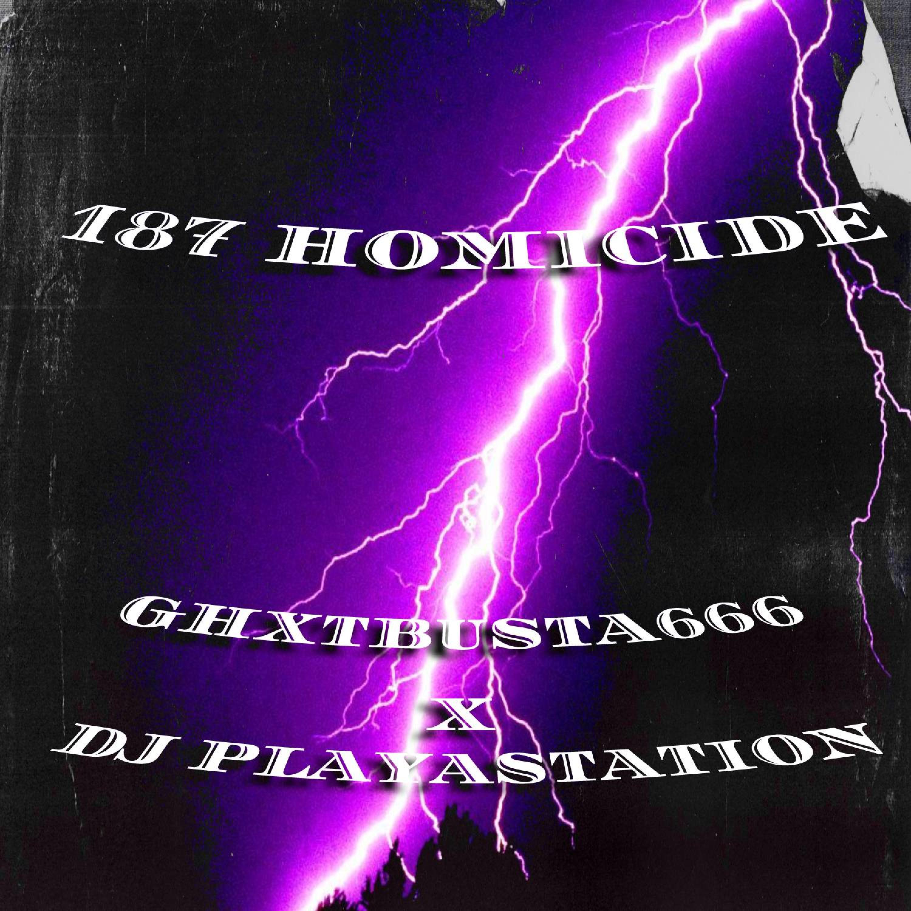187 HOMICIDE (feat. DJPLAYASTATION)