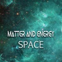 Matter and Energy