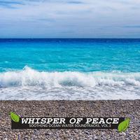 Whisper of Peace - Soothing Ocean Water Soundtracks, Vol.3