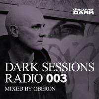 Dark Sessions Radio 003 (Mixed by Oberon)