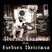 Classic Grooves Ft Barbara Christman